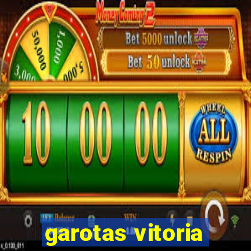 garotas vitoria